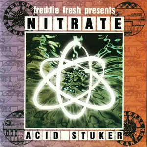 Cover art: Freddie Fresh Presents Nitrate – Acid Stuker