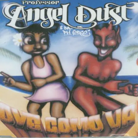 Cover art: Professor Angel Dust & Da PH Force – Oye Como Va