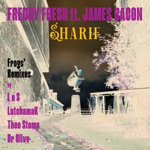 Cover art: Freddy Fresh ft. James Bagon – Sharif Frogs' Remixes