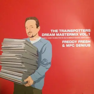Cover art: Freddy Fresh & MPC Genius – The Trainspotters Dream Mastermix Vol. 1
