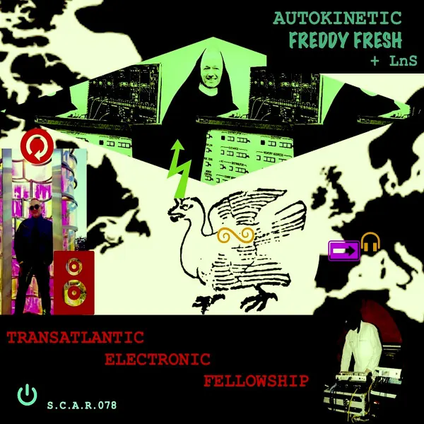 Cover art: Freddy Fresh, Auto Kinetic, Liryc Non Stop – Transatlantic Electronics Fellowship