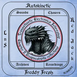 Cover art: Freddy Fresh, Auto Kinetic, RedJack – Transatlantic Electronics Fellowship : chapter 2 Preapocalyptic Reflections